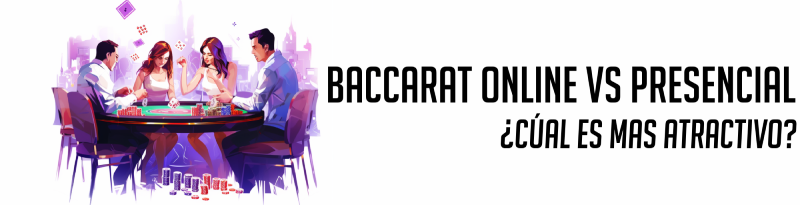 baccarat online vs baccarat presencial cual es mejor